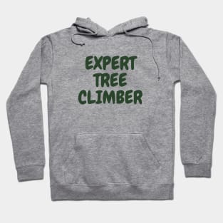 Expert tree climber, adventurer Hoodie